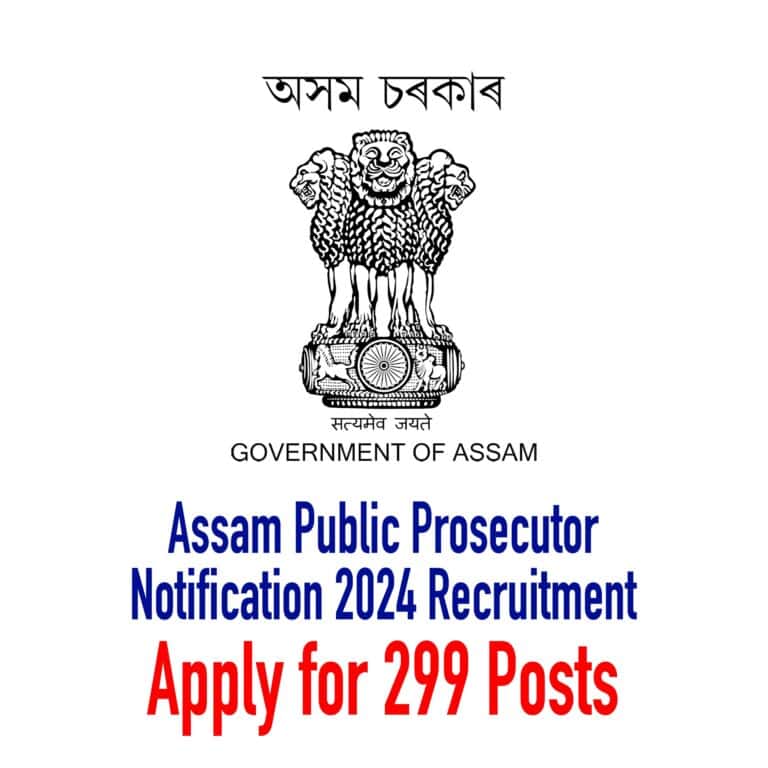 Assam Public Prosecutor Notification 2024 Recruitment, Apply for 299 Posts 15 Assam Public Prosecutor Notification 2024 Recruitment, Apply for 299 Posts