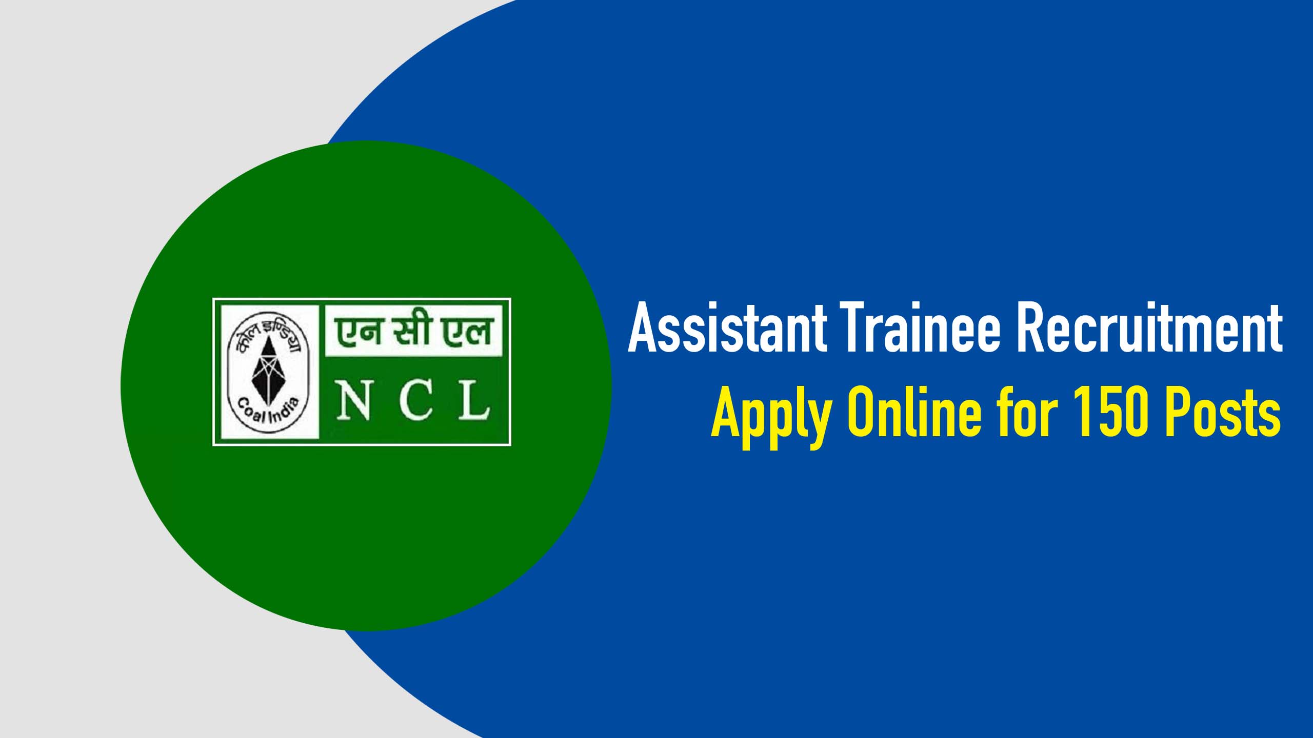 NCL Assistant Trainee Recruitment 2024 | Apply Online for 150 Posts 2 NCL Assistant Trainee Recruitment 2024 | Apply Online for 150 Posts