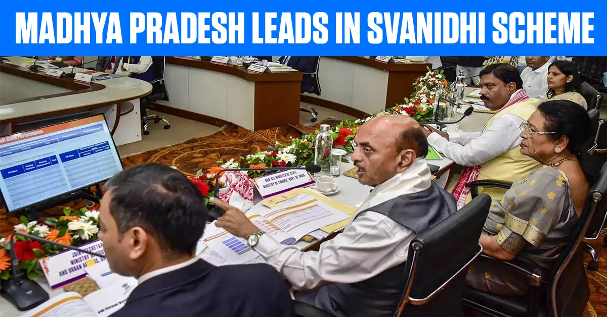 Madhya Pradesh leads as best performing state in Swanidhi Scheme