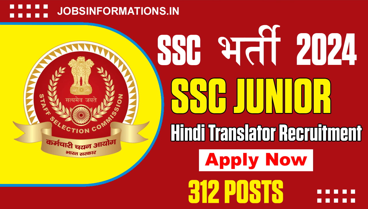 SSC Jr Hindi Translator Vacancy Notice 2024, Apply online for 312 posts
